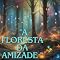 Livro A FLORESTA DA AMIZADE: Discriminação racial, de maneira acessível e inspiradora para crianças de todas as idades.