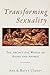 Transforming Sexuality: The Archetypal World of Anima and Animus