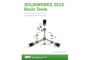 SOLIDWORKS 2022 Basic Tools: Getting started with Parts, Assemblies and Drawings