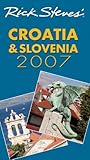 Rick Steves' Croatia and Slovenia 2007 by Rick Steves, Cameron Hewitt