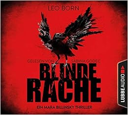 Blinde Rache Ein Mara Billinsky Thriller Ein Fall Fur Mara Billinsky Band 1 Amazon De Born Leo Godec Sabina Bucher