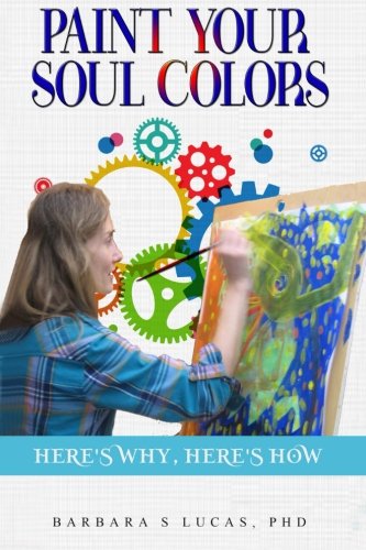 Paint Your Soul Colors: here's why, here's how