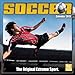 Soccer: The Original Extreme Sport 2013 Wall (calendar) by 