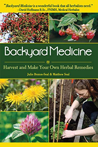 Backyard Medicine: Harvest and Make Your Own Herbal Remedies (Best Home Remedy For Detox)