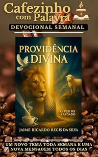 Livro Cafezinho com Palavra – Devocional Semanal: Tema da semana: Pelo sacrifício perfeito de Cristo, temos um novo e vivo caminho! (Hebreus 9 e 10; 2 Pedro ... com Palavra – Devocional de 52 Semanas)