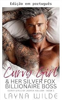 Livro Garota curvilínea e seu chefe bilionário grisalho (Garotas curvilíneas de Jasper Hollow Livro 3)