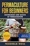 Permaculture for Beginners: Knowledge and Basics of Permaculture by Friedhelm Weiss