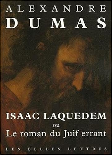 Amazon Com Isaac Laquedem Ou Le Roman Du Juif Errant Romans Essais Poesie Documents French Edition 9782514429522 Dumas Alexandre Aziza Claude Books