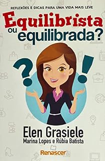 Livro Equilibrista ou Equilibrada?: Reflexões e dicas para uma vida mais leve