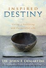 Inspired Destiny: Living a Fulfilling and Purposeful Life