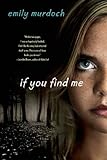 If You Find Me: A Novel