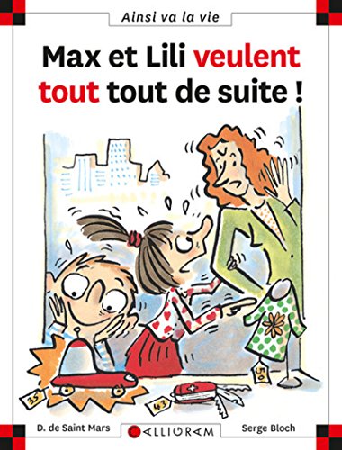 Max et Lili veulent tout tout de suite by Dominique de Saint-Mars, Serge Bloch