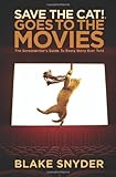 Save the Cat! Goes to the Movies: The Screenwriter's Guide to Every Story Ever Told cover