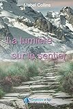 Image de La lumière sur le sentier: Traité écrit à l'intention de ceux qui ne connaissent pas la Sagesse orientale et désirent en recevoir l'influence (F