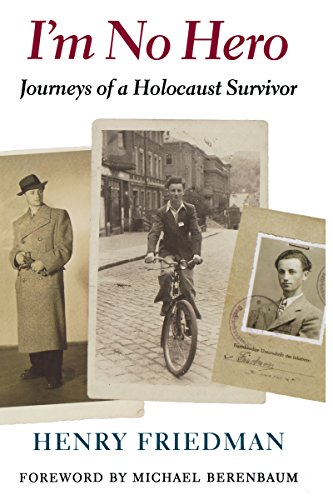 I'm No Hero: Journeys of a Holocaust Survivor (Samuel and Althea Stroum Books) by Henry Friedman