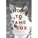 How to Tame a Fox (and Build a Dog): Visionary Scientists and a Siberian Tale of Jump-Started Evolution