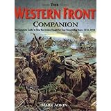 The Western Front Companion: The Complete Guide to How the Armies Fought for Four Devastating Years, 1914-1918