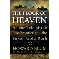 The Floor of Heaven: A True Tale of the Last Frontier and the Yukon Gold Rush book cover The Floor of Heaven: A True Tale of the Last Frontier and the Yukon Gold Rush book cover