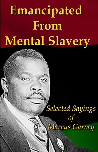 Cover for Emancipated From Mental Slavery: Selected Sayings of Marcus Garvey