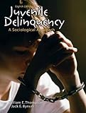 Juvenile Delinquency: A Sociological Approach (8th Edition)
