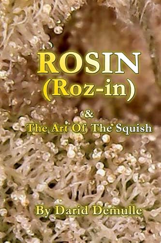 Rosin - And The Art Of The Squish