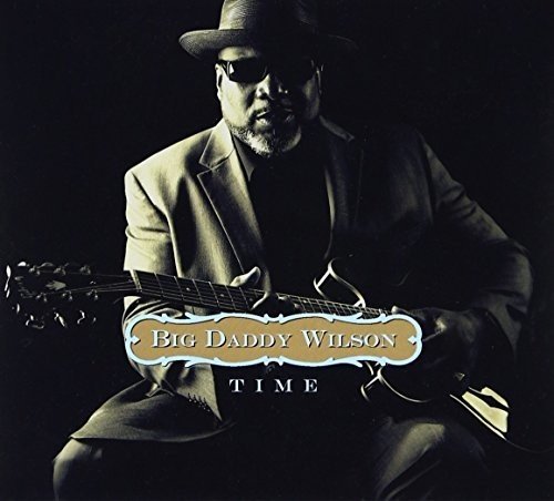 Big Daddy Wilson - TIME - Zortam Music