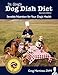 Dr. Greg's Dog Dish Diet: Sensible Nutrition For Your Dog's Health (Second Edition) by 