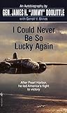 I Could Never Be So Lucky Again by James Doolittle, Carroll V. Glines