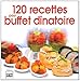 120 recettes pour buffet dînatoire by 