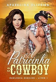 Livro A Patricinha e o cowboy : Duologia:Desejos-Livro 1