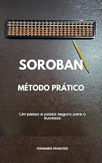 Livro SOROBAN MÉTODO PRÁTICO: Um passo a passo seguro para o sucesso