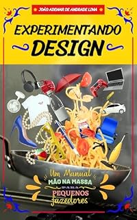Livro Experimentando Design: um manual mão na massa para pequenos fazedores