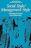 Social Style/Management Style: Developing Productive Work Relationships