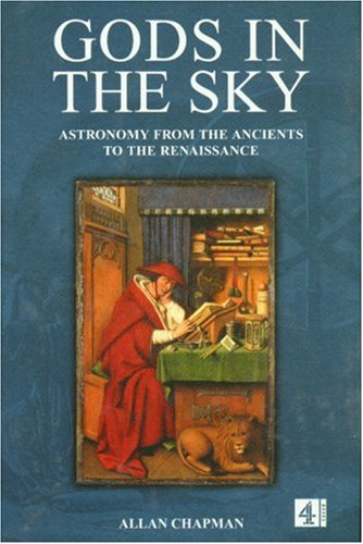 Gods in the Sky: Astronomy, Religion and Culture from the Ancients to the Renaissance