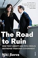 The Road to Ruin: how Tony Abbott and Peta Credlin destroyed their own government