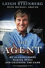 The Agent: My 40-Year Career Making Deals and Changing the Game