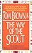 The Way of the Scout: A Native American Path to Finding Spiritual Meaning in a Physical World by 