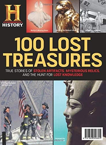 History Channel 100 Lost Treasures: True Stories of Stolen Artifacts, Mysterious Relics, and the Hunt for Lost Knowledge Single Issue Magazine – October 28, 2016