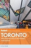 Fodor's Toronto: with Niagara Falls & the Niagara Wine Region (Full-color Travel Guide) by 