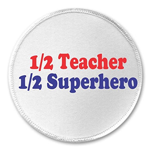 A&T Designs - 1/2 Teacher 1/2 Superhero 3" Sew On Patch School Student