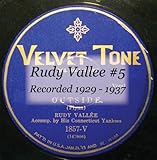 Rudy Vallee #5 Recorded 1929 - 1937