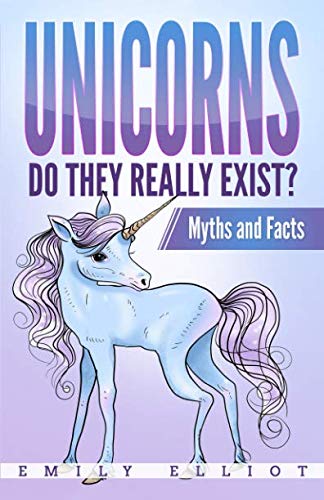 Unicorns:: Do they really exist? Myths and Facts