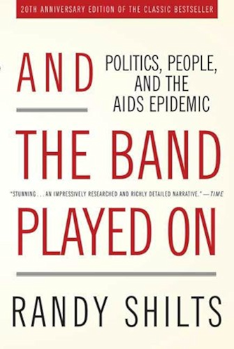 Download And the Band Played On: Politics, People, and the AIDS Epidemic, 20th-Anniversary Edition (English Edition) PDF