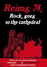 Reims 74 : Rock Goes to the Cathedral