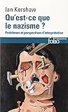 Image de Qu'est-ce que le nazisme ? Problèmes et perspectives d'interprétation (Folio Histoire) (French Edition)