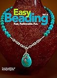 Easy Beading Vol. 6: Fast. Fashionable. Fun. by