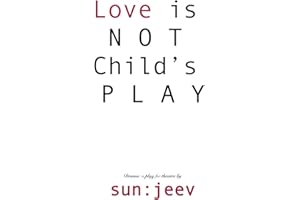 L O V E is NOT Child's P L A Y: Truth & Time, Wait for none