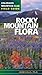 Rocky Mountain Flora (Colorado Mountain Club Field Guide)