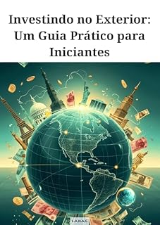 Livro Investindo no Exterior: Um Guia Prático para Iniciantes (Enriquecendo)