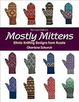 Mostly Mittens: Ethnic Knitting Designs from Russia